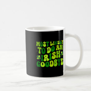 Am Wahrscheinlichsten Ein Irisches Abschieds-Goodb Kaffeetasse