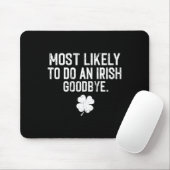 Am Wahrscheinlichsten Ein Irisches Abschieds-Goodb Mousepad (Mit Mouse)