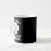 Am Wahrscheinlichsten Ein Irisches Abschieds-Tschü Kaffeetasse (Vorderseite Links)
