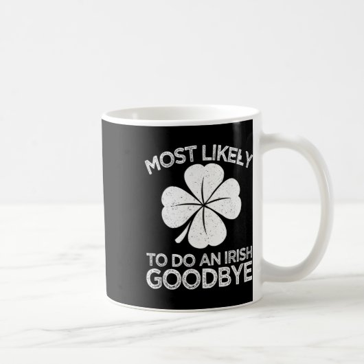 Am Wahrscheinlichsten Ein Irisches Abschieds-Tschü Kaffeetasse (Rechts)