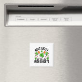 Am Wahrscheinlichsten Ein Irisches Good8 Zu Tun  Magnet (In Situ (Geschirrspüler))