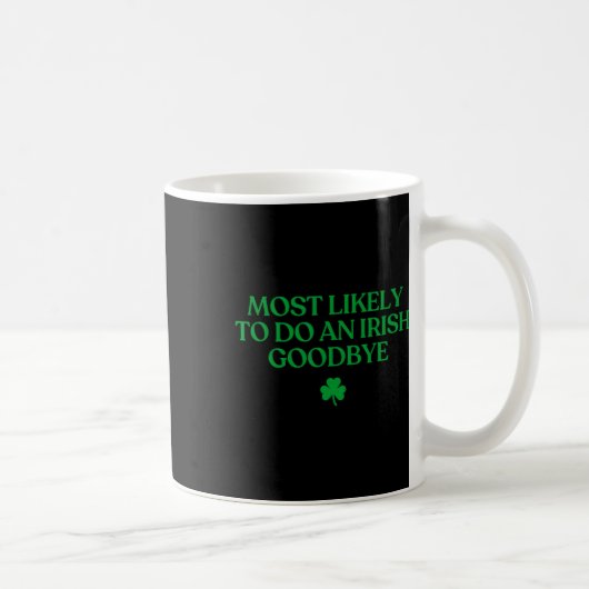 Am Wahrscheinlichsten Ein Irisches Lebewohl Lustig Kaffeetasse (Rechts)