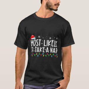 Am wahrscheinlichsten ein Nickerchen Spaß Weihnach T-Shirt