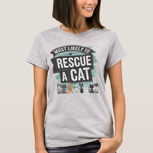 🐱 am wahrscheinlichsten eine Katze zu retten | Ca T-Shirt (Vorderseite)