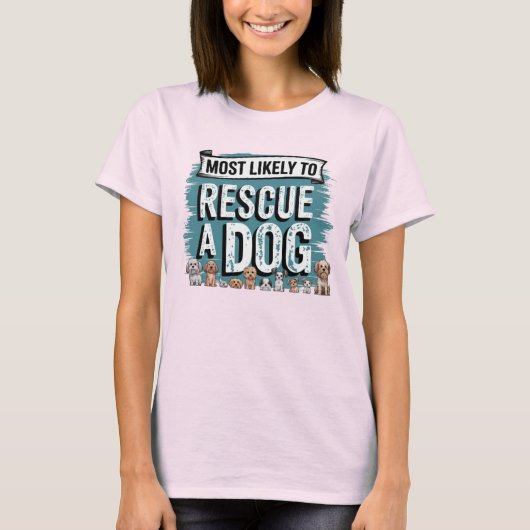 🐶 am wahrscheinlichsten einen Hund zu retten | Hu T-Shirt (Vorderseite)