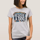 🐶 am wahrscheinlichsten einen Hund zu retten | Hu T-Shirt (Vorderseite)