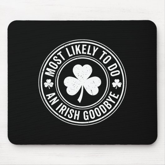 Am Wahrscheinlichsten Einen Irischen Abschied Mach Mousepad (Vorne)