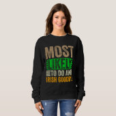 Am Wahrscheinlichsten Einen Irischen Abschied Mach Sweatshirt (Vorne ganz)