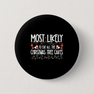 Am wahrscheinlichsten essen alle Weihnachtsbaumkuc Button