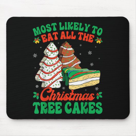 Am wahrscheinlichsten essen alle Weihnachtsbaumkuc Mousepad (Vorne)