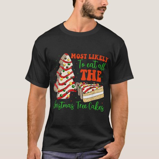 Am wahrscheinlichsten essen alle Weihnachtsbaumkuc T-Shirt (Vorderseite)