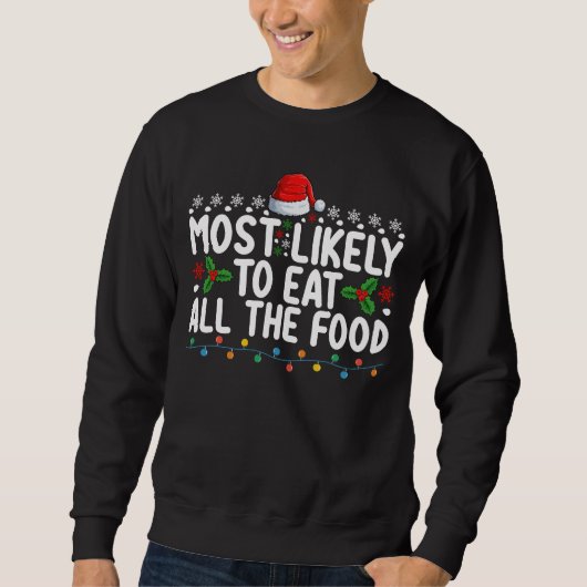 Am wahrscheinlichsten essen alle Weihnachtsfamilie Sweatshirt (Vorderseite)