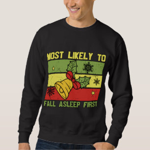 Am wahrscheinlichsten fallen Asleep Familie Weihna Sweatshirt