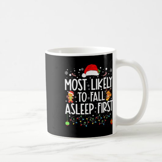 Am wahrscheinlichsten fällt Asleep First Funny Xma Kaffeetasse (Rechts)