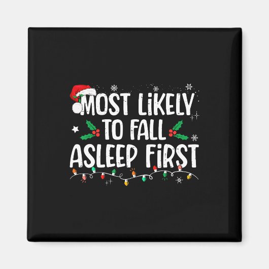 Am wahrscheinlichsten fällt Asleep First Funny Xma Magnet (Vorne)
