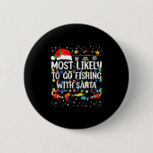 Am wahrscheinlichsten fischen mit Santa Fishing Fu Button (Vorderseite)