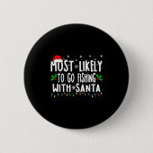 Am wahrscheinlichsten fischen mit Santa Fishing Fu Button (Vorderseite)