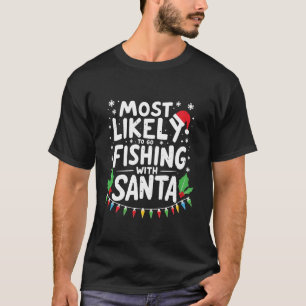 Am wahrscheinlichsten fischen mit Santa Fishing Fu T-Shirt