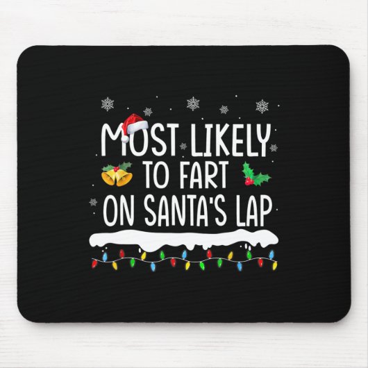 Am wahrscheinlichsten für die Furz Santa's Lap Fun Mousepad (Vorne)