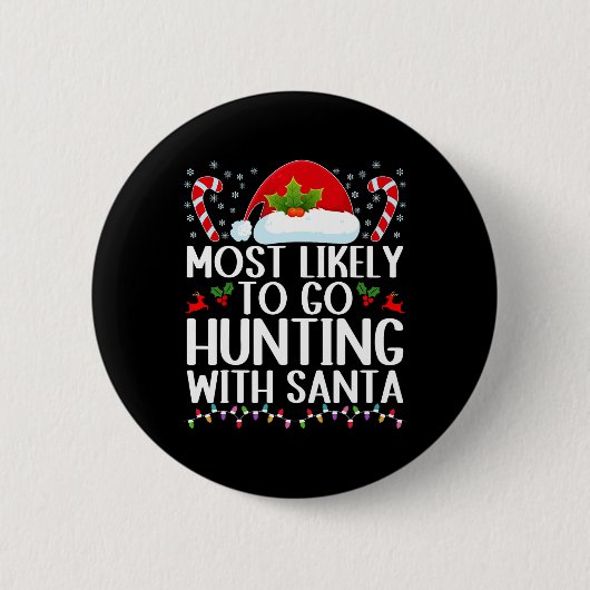 Am wahrscheinlichsten geht die Jagd mit Santa Hunt Button (Vorderseite)