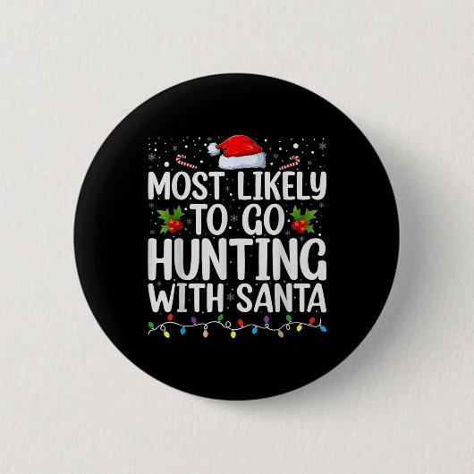 Am wahrscheinlichsten geht die Jagd mit Santa Hunt Button (Vorderseite)
