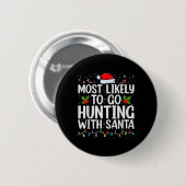 Am wahrscheinlichsten geht die Jagd mit Santa Hunt Button (Vorne & Hinten)