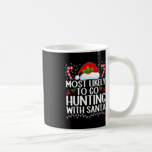 Am wahrscheinlichsten geht die Jagd mit Santa Hunt Kaffeetasse