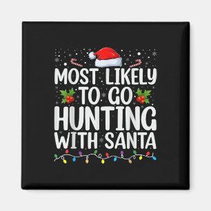 Am wahrscheinlichsten geht die Jagd mit Santa Hunt Magnet