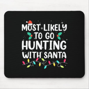 Am wahrscheinlichsten geht die Jagd mit Santa Hunt Mousepad