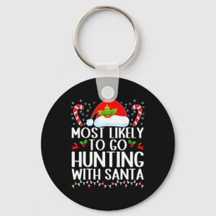 Am wahrscheinlichsten geht die Jagd mit Santa Hunt Schlüsselanhänger