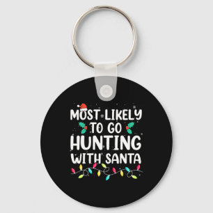 Am wahrscheinlichsten geht die Jagd mit Santa Hunt Schlüsselanhänger