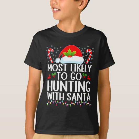 Am wahrscheinlichsten geht die Jagd mit Santa Hunt T-Shirt (Vorderseite)