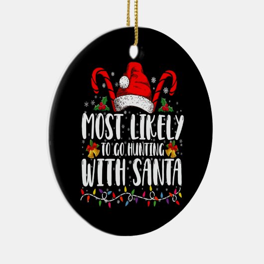 Am wahrscheinlichsten geht die Jagd mit Weihnachts Keramik Ornament (Rechts)