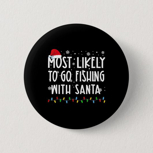 Am wahrscheinlichsten geht es mit dem Santa Fishin Button (Vorderseite)