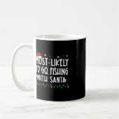 Am wahrscheinlichsten geht es mit dem Santa Fishin Kaffeetasse (Links)