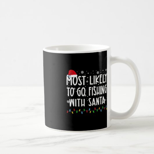 Am wahrscheinlichsten geht es mit dem Santa Fishin Kaffeetasse (Rechts)