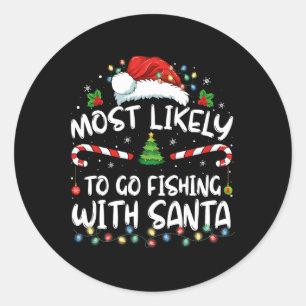 Am wahrscheinlichsten geht es mit dem Santa Fishin Runder Aufkleber