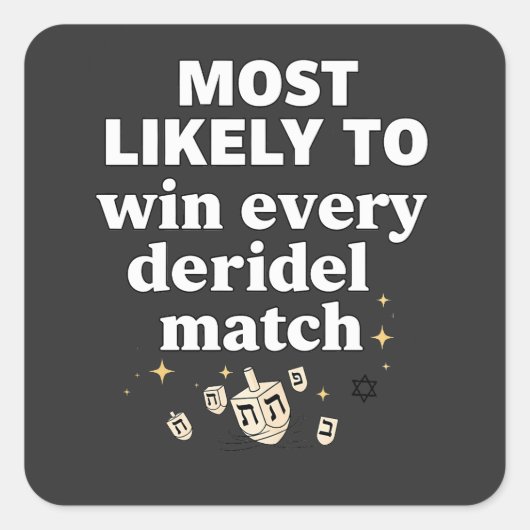 Am wahrscheinlichsten gewinnt jedes Dreidel Match Quadratischer Aufkleber (Vorderseite)