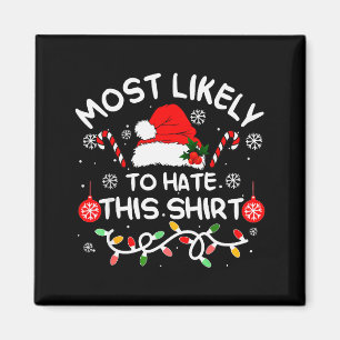 Am wahrscheinlichsten hasst dieses Shirt Xmas Fami Magnet
