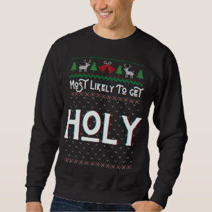 Am wahrscheinlichsten heiligen lustigen hässlichen sweatshirt