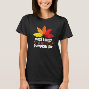 Am wahrscheinlichsten isst Kürbiskuchen passende F T-Shirt