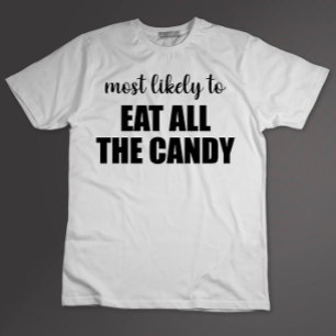 Am wahrscheinlichsten isst man alle Süßigkeiten Lu T-Shirt