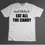 Am wahrscheinlichsten isst man das ganze kandy-lus T-Shirt<br><div class="desc">Am wahrscheinlichsten isst man das ganze kandy-lustige Halloween</div>