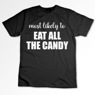 Am Wahrscheinlichsten Isst Man Die Ganze Süßigkeit T-Shirt