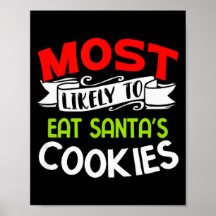 Am wahrscheinlichsten isst man Santas Kekse Lustig Poster