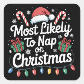 Am wahrscheinlichsten ist das Nickerchen auf Weihn Quadratischer Aufkleber (Vorderseite)