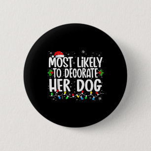 Am wahrscheinlichsten ist, dass ihr Hund Weihnacht Button
