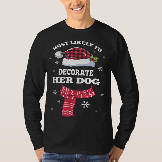 Am wahrscheinlichsten ist, dass ihr Hund Weihnacht T-Shirt (Vorderseite)