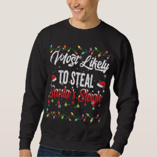 Am wahrscheinlichsten ist, dass Santa's Sleigh Fam Sweatshirt