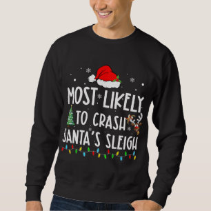 Am wahrscheinlichsten ist der Crash Santas Sleigh Sweatshirt
